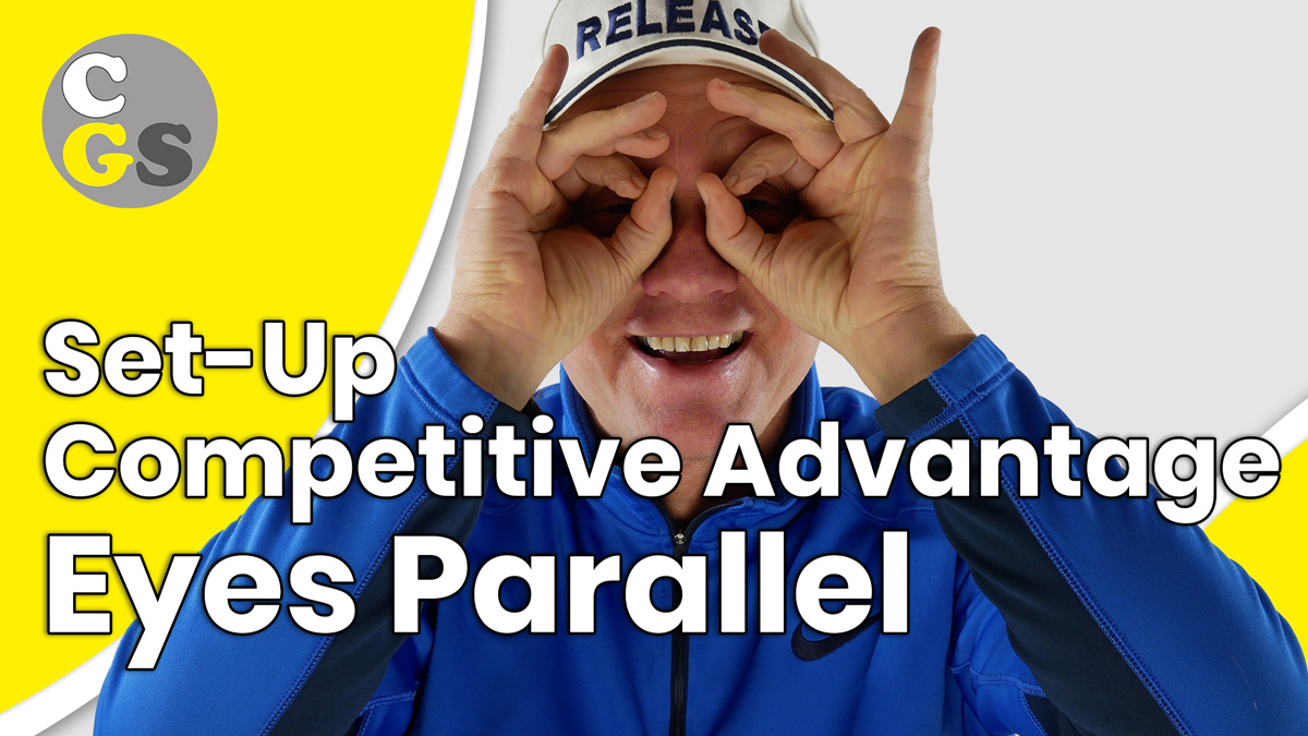 Eyes Parallel at Setup - Competition Advantages